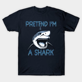 Shark Lover Shark Wanna Be Pretend I'm A Shark Halloween Costume T-Shirt